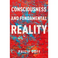Oxford University Press Consciousness and Fundamental Reality (Philosophy of