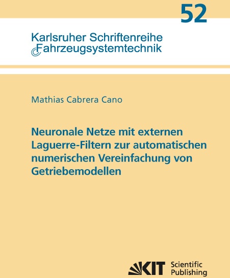 Neuronale Netze Mit Externen Laguerre-Filtern Zur Automatischen Numerischen Vereinfachung Von Getriebemodellen - Mathias Cabrera Cano  Kartoniert (TB)