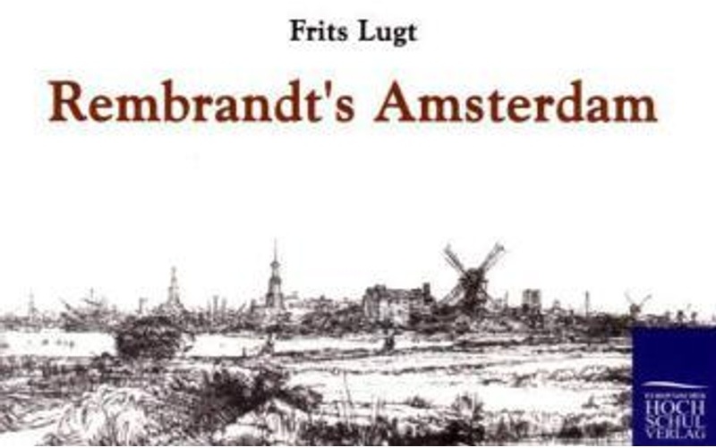 Rembrandt's Amsterdam - Frits Lugt  Kartoniert (TB)