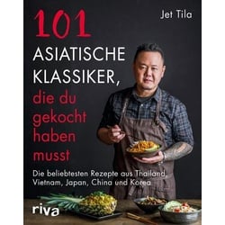 101 asiatische Klassiker, die du gekocht haben musst