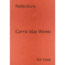 Hatje Cantz Verlag GmbH Carrie Mae Weems: Reflections for now