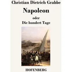 Napoleon oder Die hundert Tage