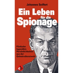 Ein Leben Für Die Spionage - Johannes Seiffert, Kartoniert (TB)