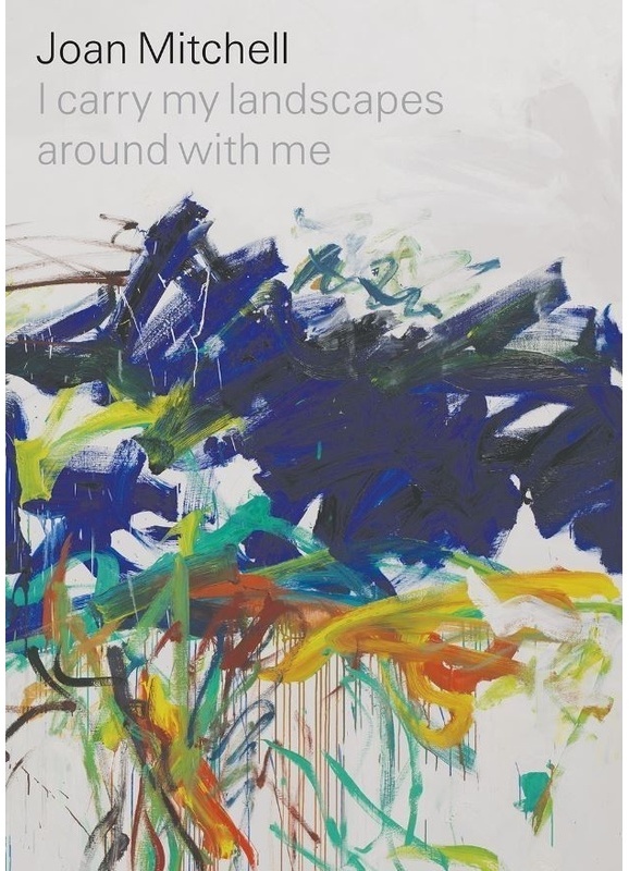 Joan Mitchell: I Carry My Landscapes Around With Me - Joan Mitchell, Robert Slifkin, Suzanne Hudson, Gebunden