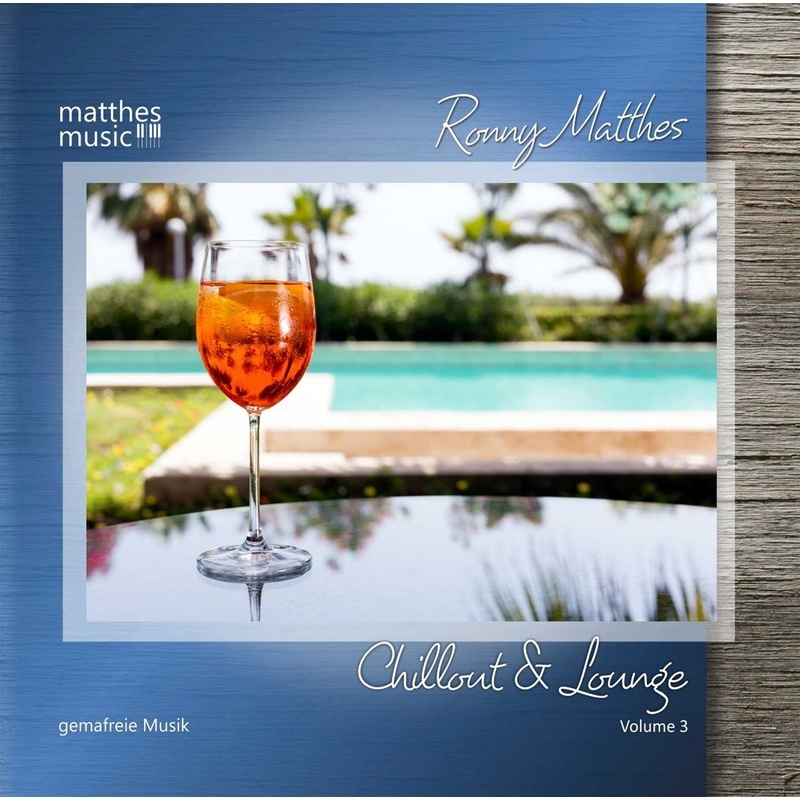 Chillout & Lounge (Vol.3) Gemafreie Loungemusik - Ronny Matthes  Gemafreie Musik  Chillout. (CD)