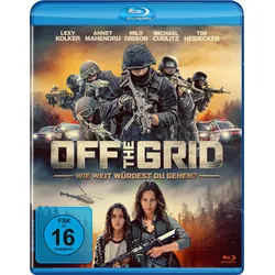 Off the Grid - Wie weit würdest du gehen?