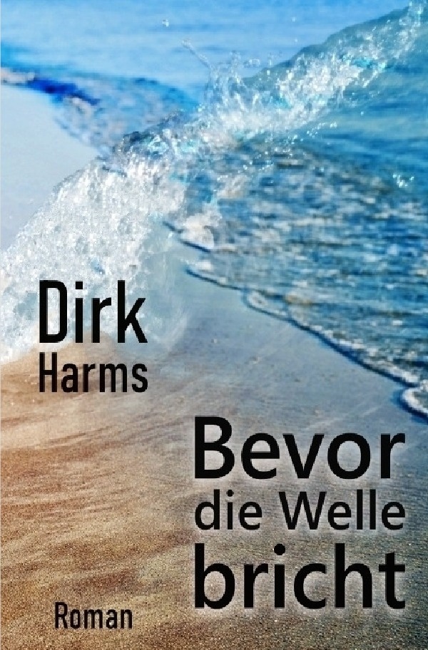 Bevor Die Welle Bricht - Dirk Harms  Kartoniert (TB)