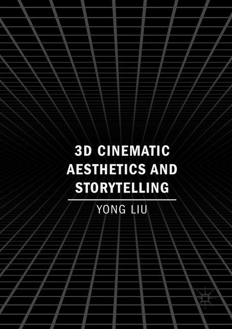 3D Cinematic Aesthetics And Storytelling - Yong Liu  Kartoniert (TB)