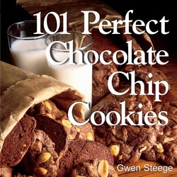 101 Perfect Chocolate Chip Cookies als eBook Download von Gwen W. Steege