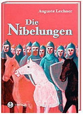 Die Nibelungen - Auguste Lechner  Gebunden