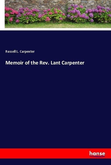 Memoir Of The Rev. Lant Carpenter - Russell Lant Carpenter  Kartoniert (TB)