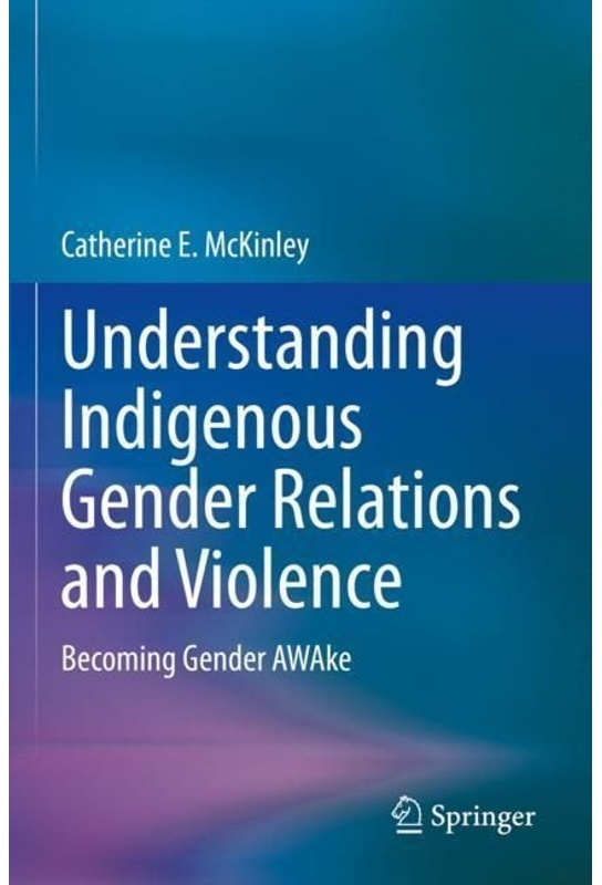Understanding Indigenous Gender Relations And Violence - Catherine E. McKinley, Kartoniert (TB)