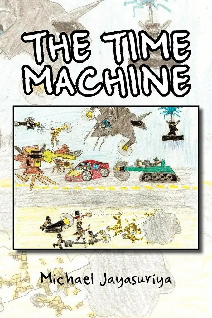 Preisvergleich Produktbild The Time Machine von Michael Jayasuriya / Xlibris / Taschenbuch