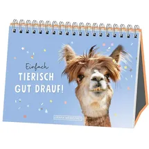 Grafik Werkstatt "Das Original" Einfach tierisch gut drauf!:
