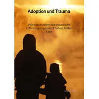 Jaltas books Adoption und Trauma - Wie man Kindern