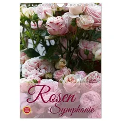 Rosen Symphonie (Wandkalender 2025 DIN A4 hoch), CALVENDO Monatskalender