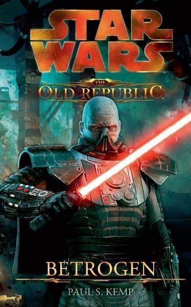 Betrogen / Star Wars - The Old Republic Bd.2 - Paul S. Kemp  Kartoniert (TB)