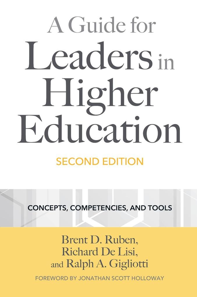 A Guide for Leaders in Higher Education: eBook von Brent D. Ruben/ Richard De Lisi/ Ralph A. Gigliotti