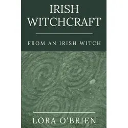 Irish Witchcraft from an Irish Witch