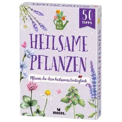 Moses Blatt & Blüte - Heilsame Pflanzen - 50 Tipps