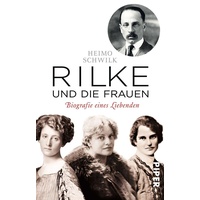 Piper Verlag GmbH Rilke und die Frauen: Taschenbuch von Heimo Schwilk