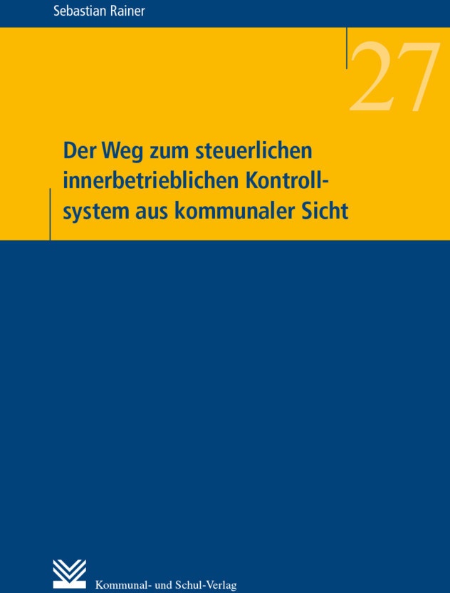 Der Weg Zum Steuerlichen Innerbetrieblichen Kontrollsystem Aus Kommunaler Sicht - Sebastian Rainer  Kartoniert (TB)