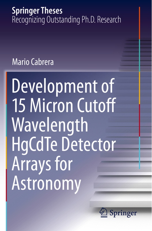 Development Of 15 Micron Cutoff Wavelength Hgcdte Detector Arrays For Astronomy - Mario Cabrera, Kartoniert (TB)
