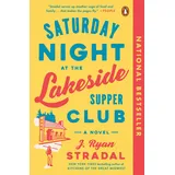 Penguin Publishing Group Saturday Night at the Lakeside Supper Club: A Novel