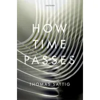 Oxford University Press How Time Passes
