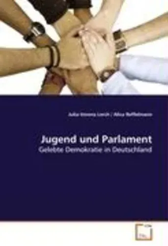 Preisvergleich Produktbild Jugend und Parlament Gelebte Demokratie in Deutschland