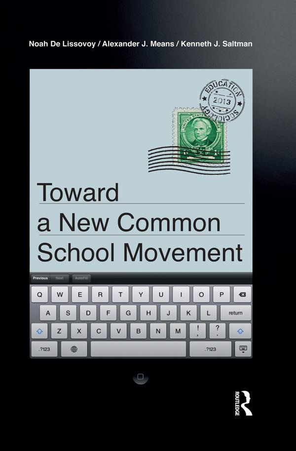 Toward a New Common School Movement: eBook von Noah De Lissovoy/ Alexander J Means/ Kenneth J. Saltman