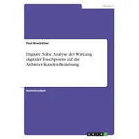 GRIN Verlag Digitale Nähe. Analyse der Wirkung digitaler Touchpoints