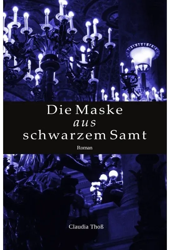 Die Maske Aus Schwarzem Samt - Claudia Thoß  Kartoniert (TB)