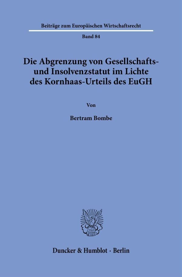 Die Abgrenzung Von Gesellschafts- Und Insolvenzstatut Im Lichte Des Kornhaas-Urteils Des Eugh. - Bertram Bombe  Kartoniert (TB)