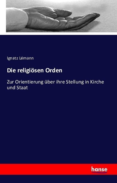Die Religiösen Orden - Ignatz Lémann  Kartoniert (TB)