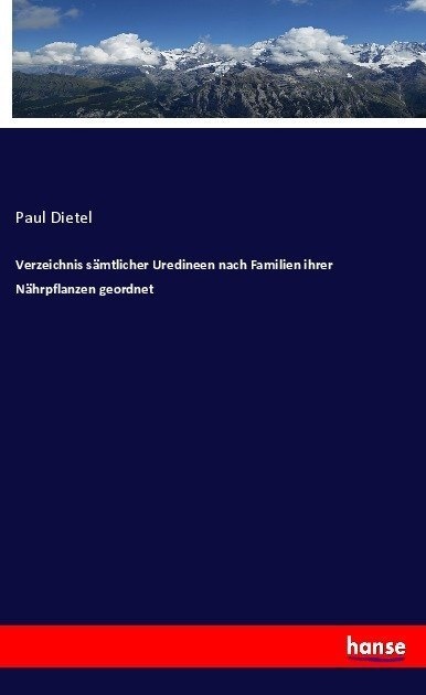 Verzeichnis Sämtlicher Uredineen Nach Familien Ihrer Nährpflanzen Geordnet - Paul Dietel  Kartoniert (TB)