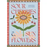 Quadrille Publishing Ltd Sour Cherries and Sunflowers: Recipes from Eastern Europe and Beyond