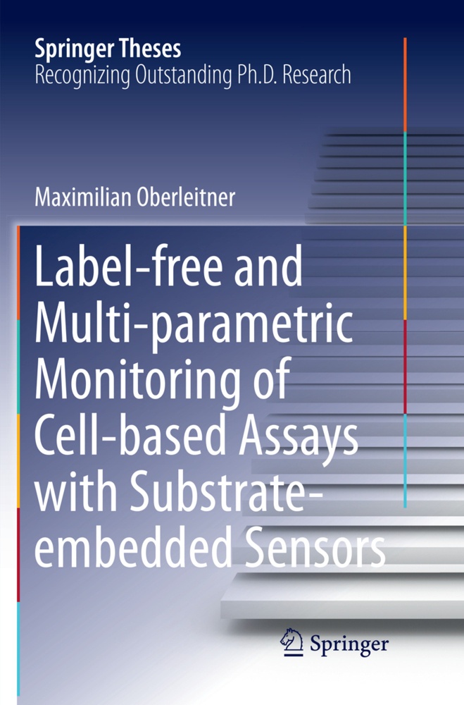 Label-Free And Multi-Parametric Monitoring Of Cell-Based Assays With Substrate-Embedded Sensors - Maximilian Oberleitner  Kartoniert (TB)