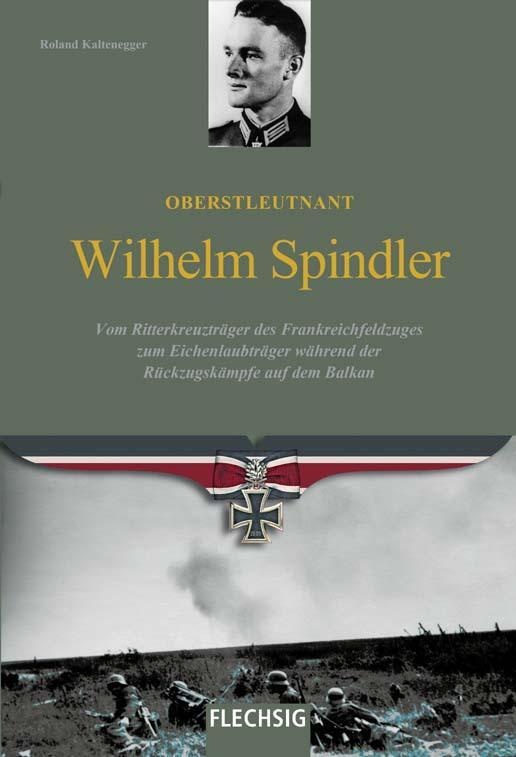 Oberstleutnant Wilhelm Spindler - Roland Kaltenegger  Gebunden