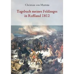 Tagebuch meines Feldzuges in Rußland 1812