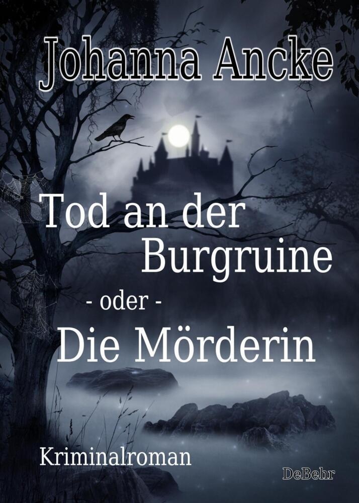 Tod An Der Burgruine - Oder - Die Mörderin - Kriminalroman - Johanna Ancke  Kartoniert (TB)