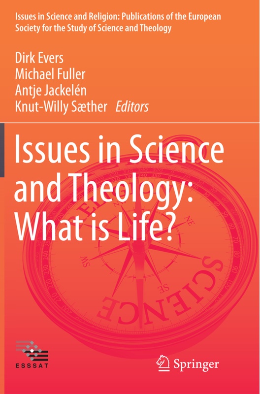Issues In Science And Religion: Publications Of The European Society For The Study Of Science ... / Issues In Science And Theology: What Is Life?  Kar