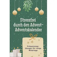 FlipFlop Stressfrei durch den Advent - der Adventskalender - Das perfekte Geschenk für Frauen und Männer 2024: Entspannungsübungen für ruhige Wintertage