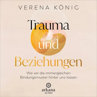 Arkana Trauma und Beziehungen (MP3-Download)