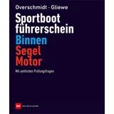 Delius Klasing Vlg GmbH Sportbootführerschein Binnen Segel/Motor Heinz Overschmidt, Ramon Gliewe Delius Klasing Verlag