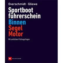 Delius Klasing Vlg GmbH Sportbootführerschein Binnen Segel/Motor Heinz Overschmidt, Ramon Gliewe Delius Klasing Verlag