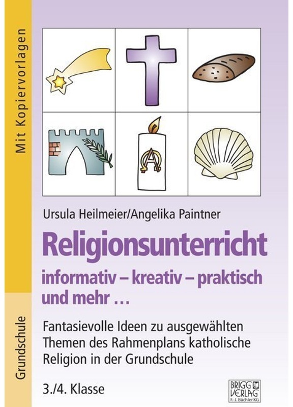 Religionsunterricht Informativ - Kreativ - Praktisch Und Mehr... / Religionsunterricht Informativ - Kreativ - Praktisch Und Mehr... 3./4. Klasse - Urs