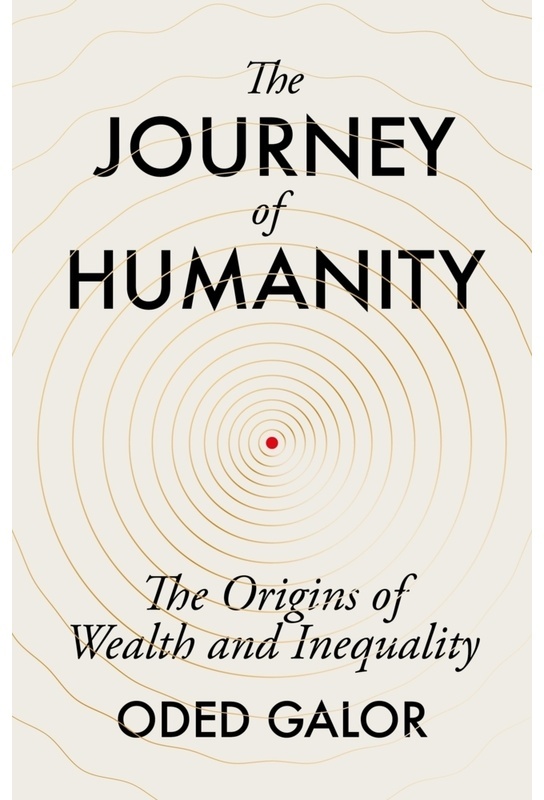 The Journey Of Humanity - Oded Galor, Kartoniert (TB)