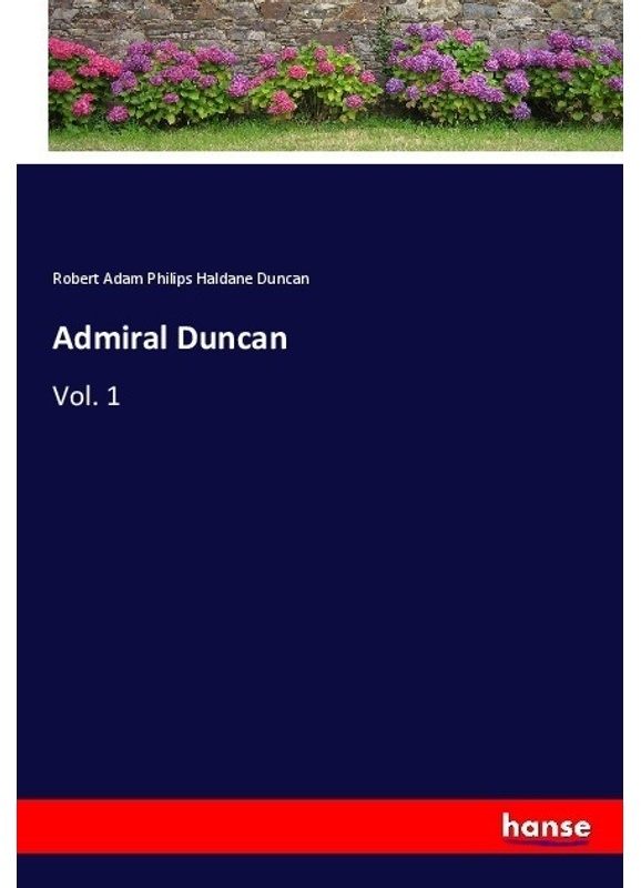 Admiral Duncan - Robert Adam Philips Haldane Duncan, Kartoniert (TB)