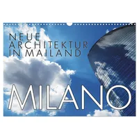 Calvendo Neue Architektur in Mailand (Wandkalender 2026 DIN A3